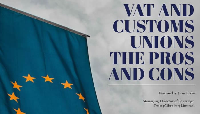 Vat And Customs Unions The Pros And Cons An Update From Gibraltar